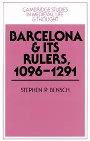 Cover of the book Barcelona and Its Rulers, 1096-1291 by Professor Stephe Bensch