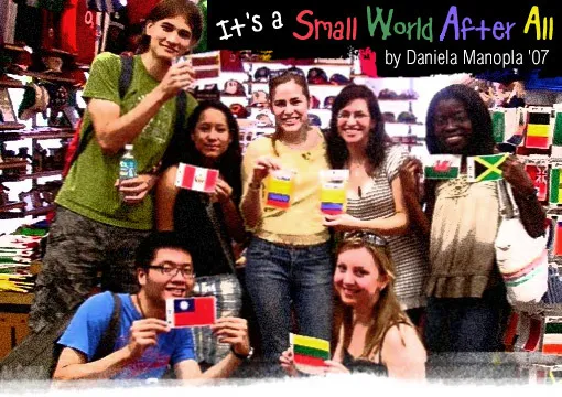 It's a Small World After All by Daniela Manopla '07