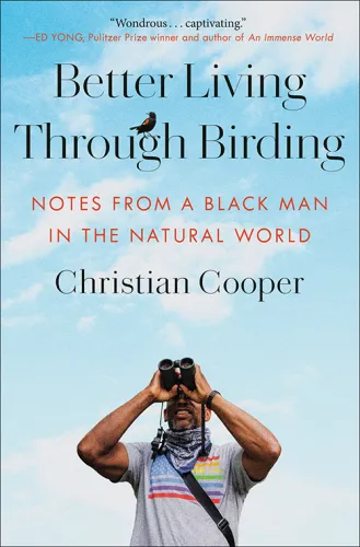 Christian Cooper book entitled "Better Living Through Birding"