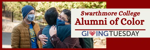 Swarthmore College Alumni of Color #GivingTuesday