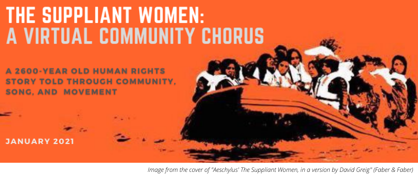 A black and white drawing on an orange background of a group of people wearing lifejackets on an inflatable raft in the water. Text reads: "The Suppliant Women: A Virtual Community Chorus. Come join the cast of this ambitious online performance. A 2600-year old human rights story told through community, song and movement. January 2021."